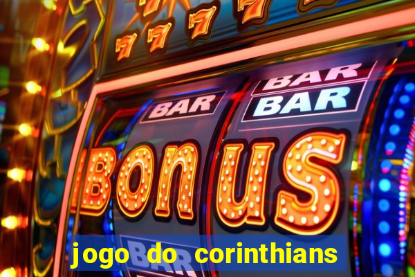 jogo do corinthians ao vivo multicanal